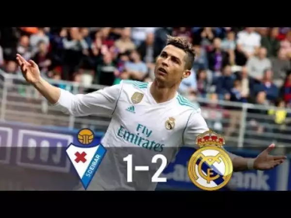 Video: Eibar vs Real Madrid 1-2 - All Goals & Extended Highlights - La Liga 10/03/2018 HD